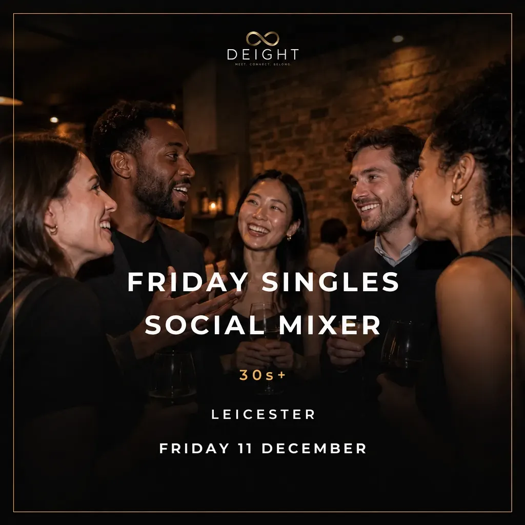 DEIGHT Friday Singles Social Mixer artwork for Leicester, 30s+, city only